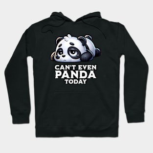 Tired Mood 🐼 Can't Even Panda Today Hoodie